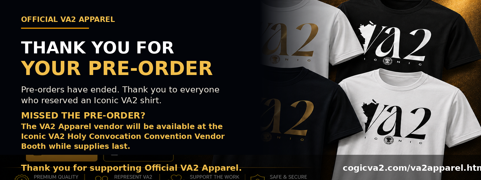 Thank you for your VA2 Apparel pre-order. VA2 Apparel will be available at the Iconic VA2 Holy Convocation Convention Vendor Booth.